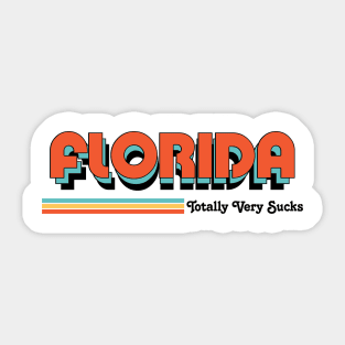 Florida - Totally Very Sucks Sticker